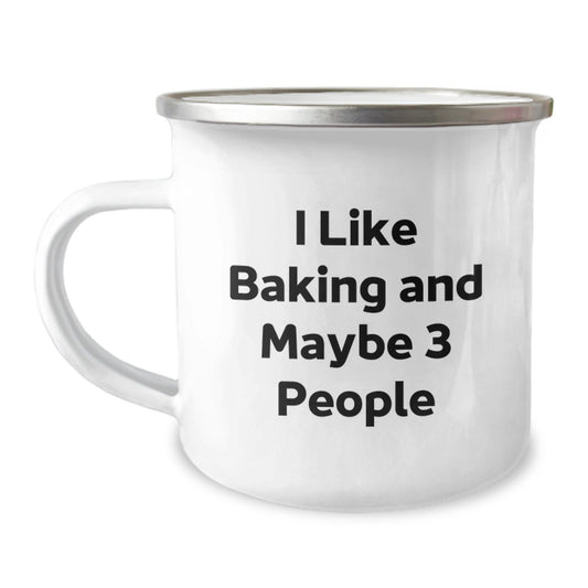 Funny Baking Enthusiast Christmas Unique Gifts from Friends to Family - I Like Baking And Maybe 3 People, Unique Camping Mugs for Baking Lovers, Stainless Steel with Enamel Finish - The Buy Boom