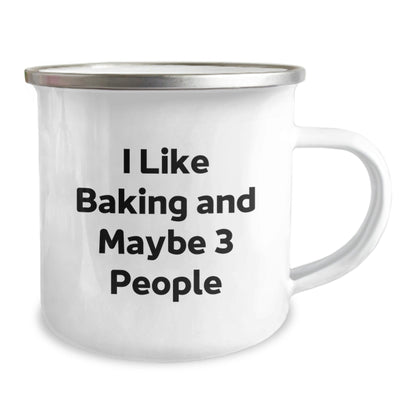 Funny Baking Enthusiast Christmas Unique Gifts from Friends to Family - I Like Baking And Maybe 3 People, Unique Camping Mugs for Baking Lovers, Stainless Steel with Enamel Finish - The Buy Boom