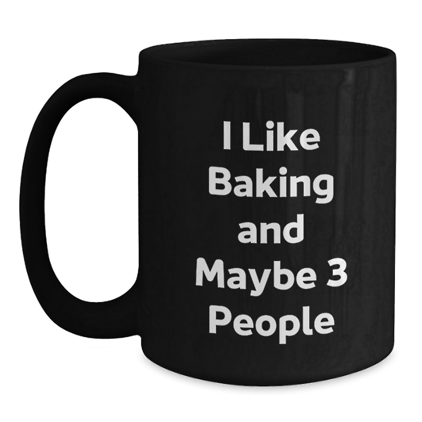 Funny Baking Gifts for Friends from Men, Unique Christmas Unique Gifts for Women, Black Coffee Mugs with Inspirational Quote 'I Like Baking And Maybe 3 People' - The Buy Boom