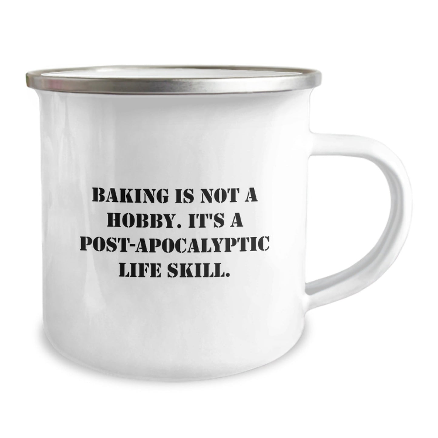 Funny Baking Gifts from Friends for Baking Enthusiasts, 'Baking Is Not A Hobby. It's A Post - apocalyptic Life Skill.' Camping Mug for Graduation - The Buy Boom