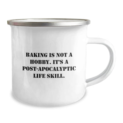 Funny Baking Gifts from Friends for Baking Enthusiasts, 'Baking Is Not A Hobby. It's A Post - apocalyptic Life Skill.' Camping Mug for Graduation - The Buy Boom