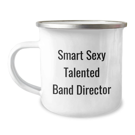 Funny Band Director Birthday Unique Gifts from Friends, Smart Sexy Talented Band Director Gifts for Band Director, Camping Mug for Band Director's Special Day - The Buy Boom
