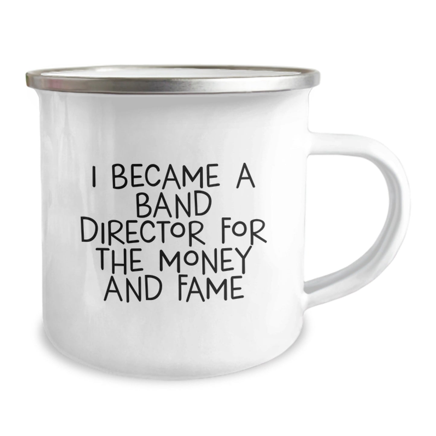 Funny Band Director Gifts for Men or Women - Camping Mug with Quote 'I Became A Band Director For The Money And Fame' from Family or Friends for Birthday - The Buy Boom