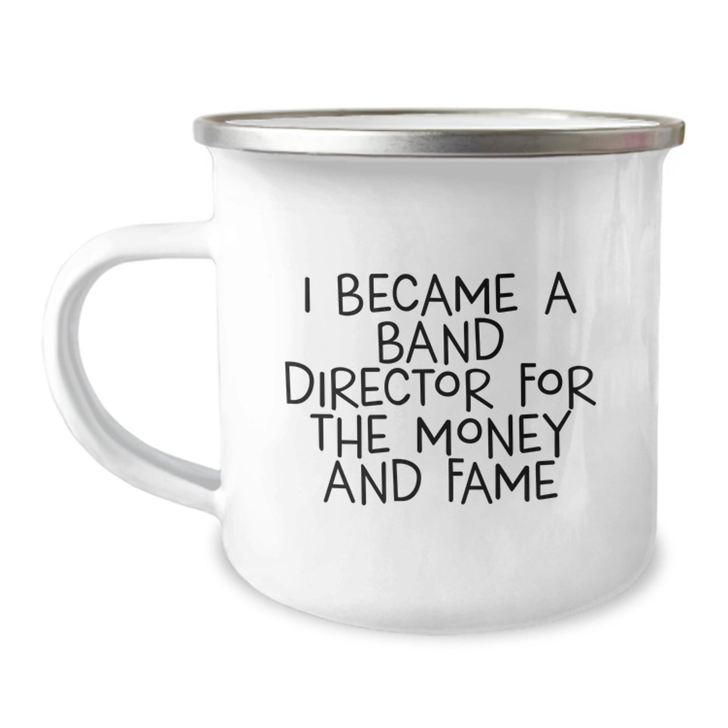 Funny Band Director Gifts for Men or Women - Camping Mug with Quote 'I Became A Band Director For The Money And Fame' from Family or Friends for Birthday - The Buy Boom