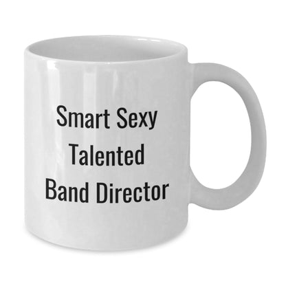 Funny Band Director Gifts from Friends for Birthday Unique White Coffee Mug, 'Smart Sexy Talented' Quote, 11oz or 15oz, Microwave and Dishwasher Safe - The Buy Boom