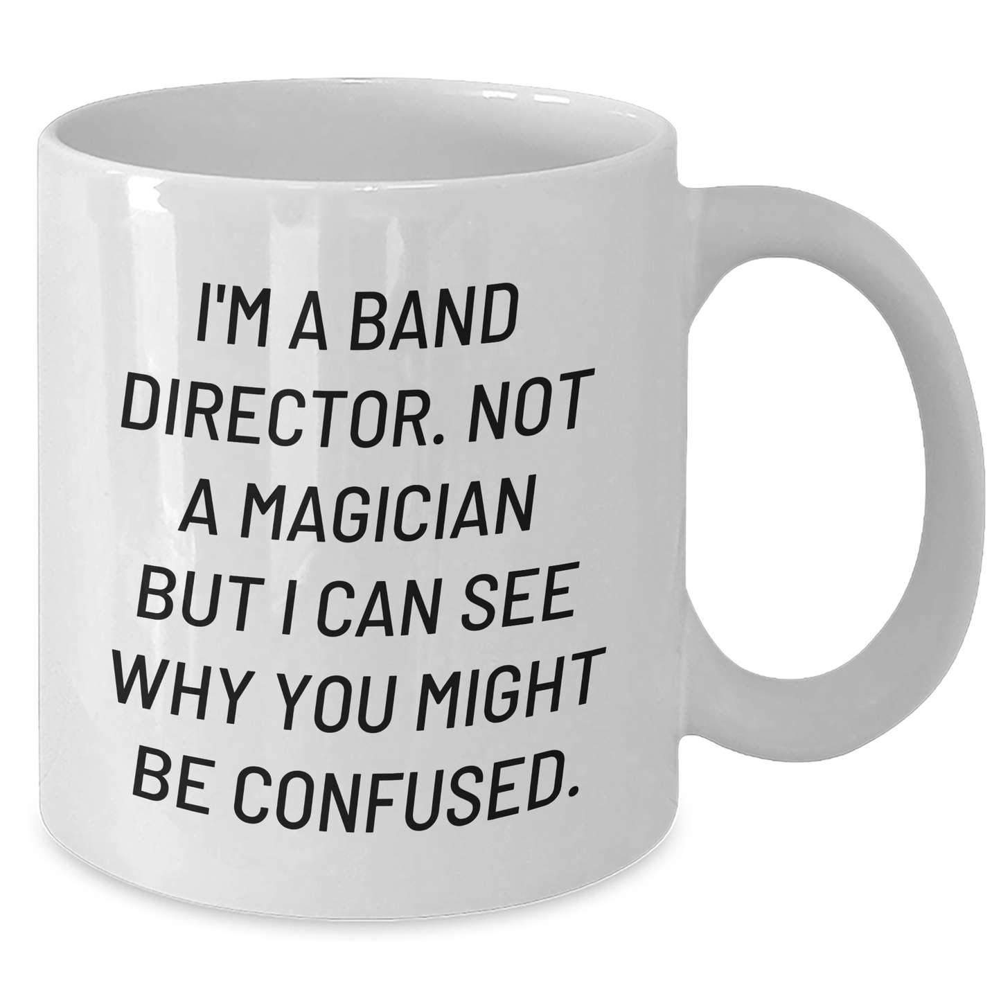 Funny Band Director Gifts from Friends for Mother's Day - I'm a Band Director Not a Magician - White Coffee Mug - The Buy Boom
