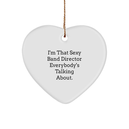 Funny Band Director Gifts from Friends, Heart Ornament, I'm That Sexy Band Director Everybody's Talking About, Unique Christmas Memorable Presents for Band Director, Band Director Heart Ornament - The Buy Boom