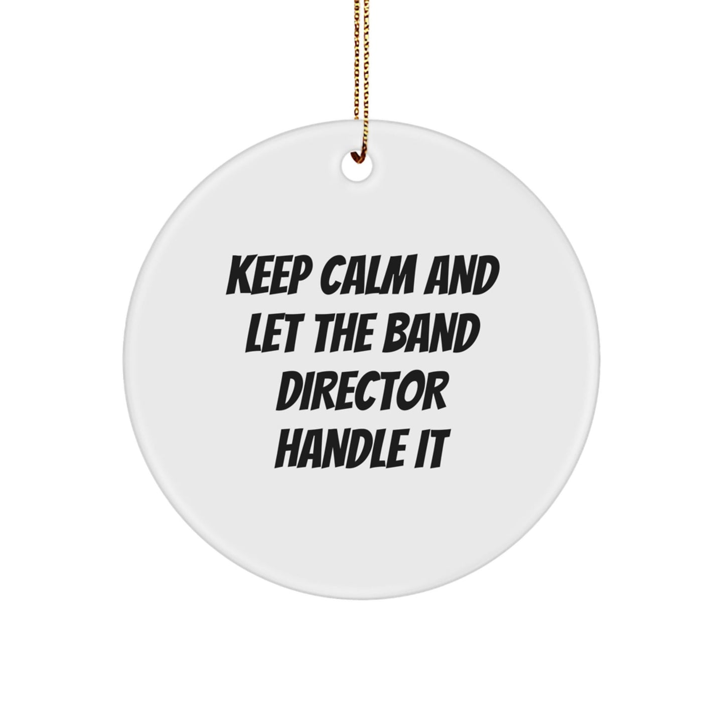 Funny Band Director Gifts from Friends - Keep Calm Circle Ornament for Christmas - The Buy Boom
