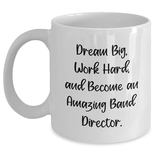 Funny Band Director Quotes White Coffee Mug, Gifts for Band Director, Graduation Unique Gifts from Friends, Family, or Coworkers - The Buy Boom