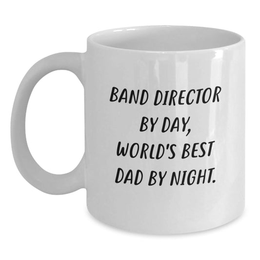 Funny Band Director White Coffee Mugs for Gifts from Men to Band Director, World's Best Dad By Night Graduation Unique Gifts - The Buy Boom