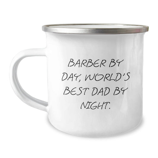 Funny Barber Gifts By Day, World's Best Dad By Night Camping Mug for Graduation, Gifts from Men to Barber, 12 oz Stainless Steel with Enamel Finish - The Buy Boom