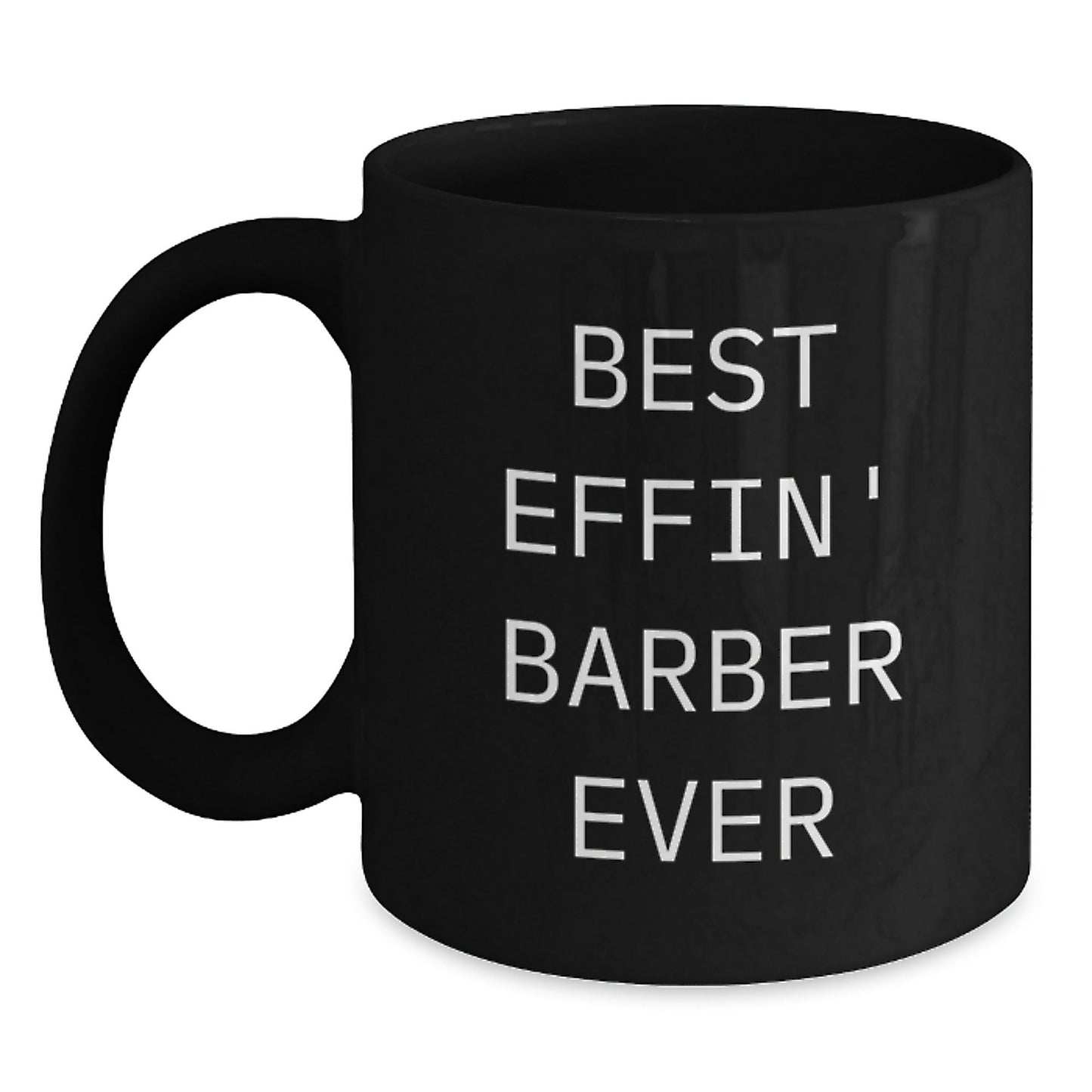 Funny Barber Gifts for Christmas, Best Effin' Barber Ever Black Coffee Mug, Unique Men Barber Mug, Funny Barber Quote Gifts from Friends - The Buy Boom