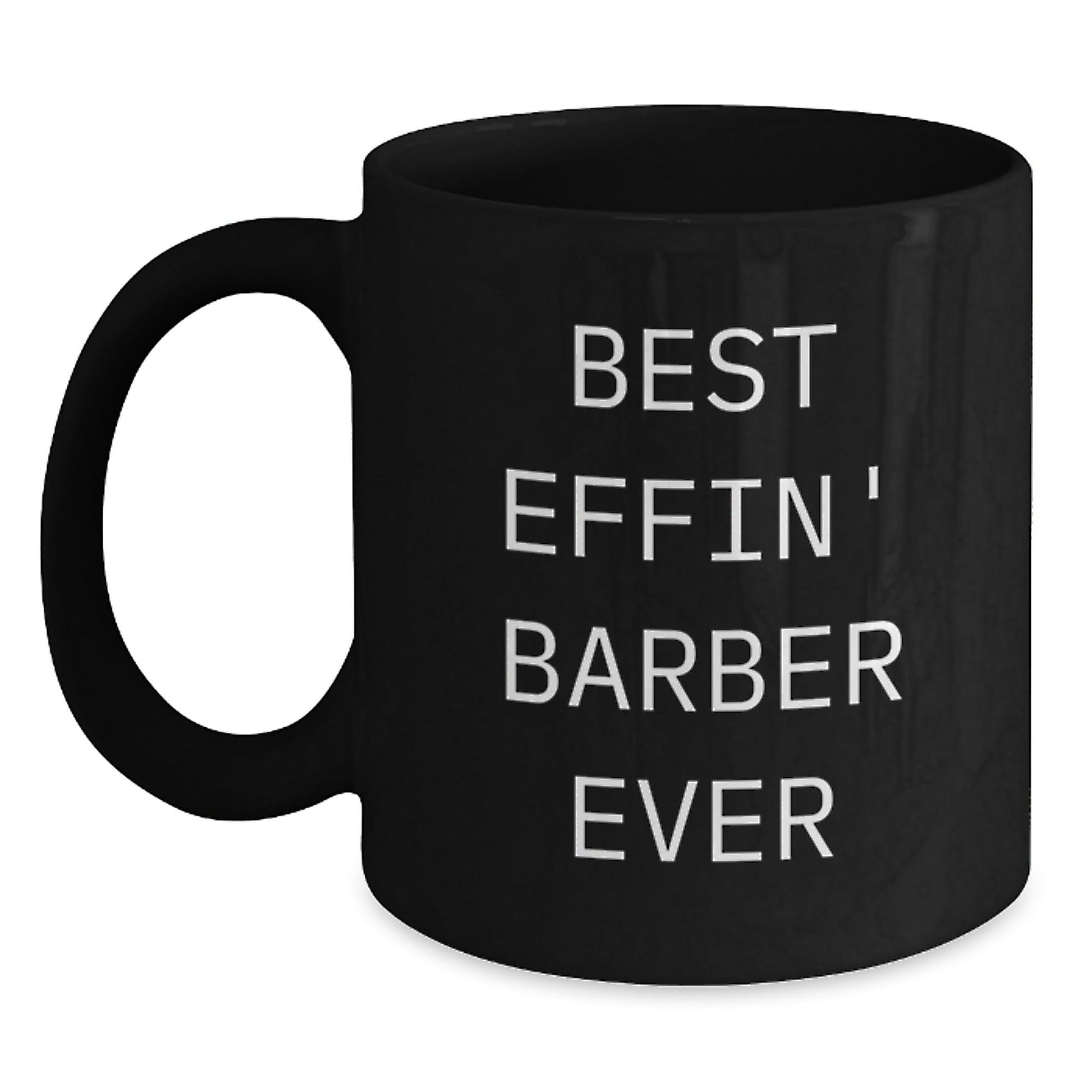 Funny Barber Gifts for Christmas, Best Effin' Barber Ever Black Coffee Mug, Unique Men Barber Mug, Funny Barber Quote Gifts from Friends - The Buy Boom