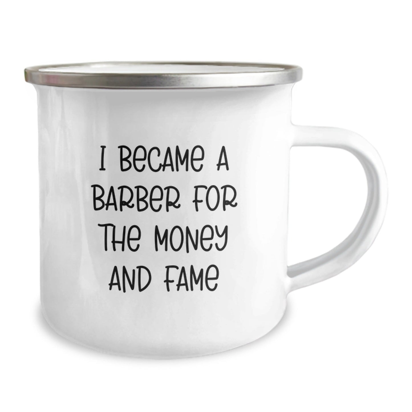 Funny Barber Gifts for Him, I Became A Barber For The Money And Fame Quote, Camping Mug for Birthday, Gifts from Men to Barber, Gifts for Barber - The Buy Boom