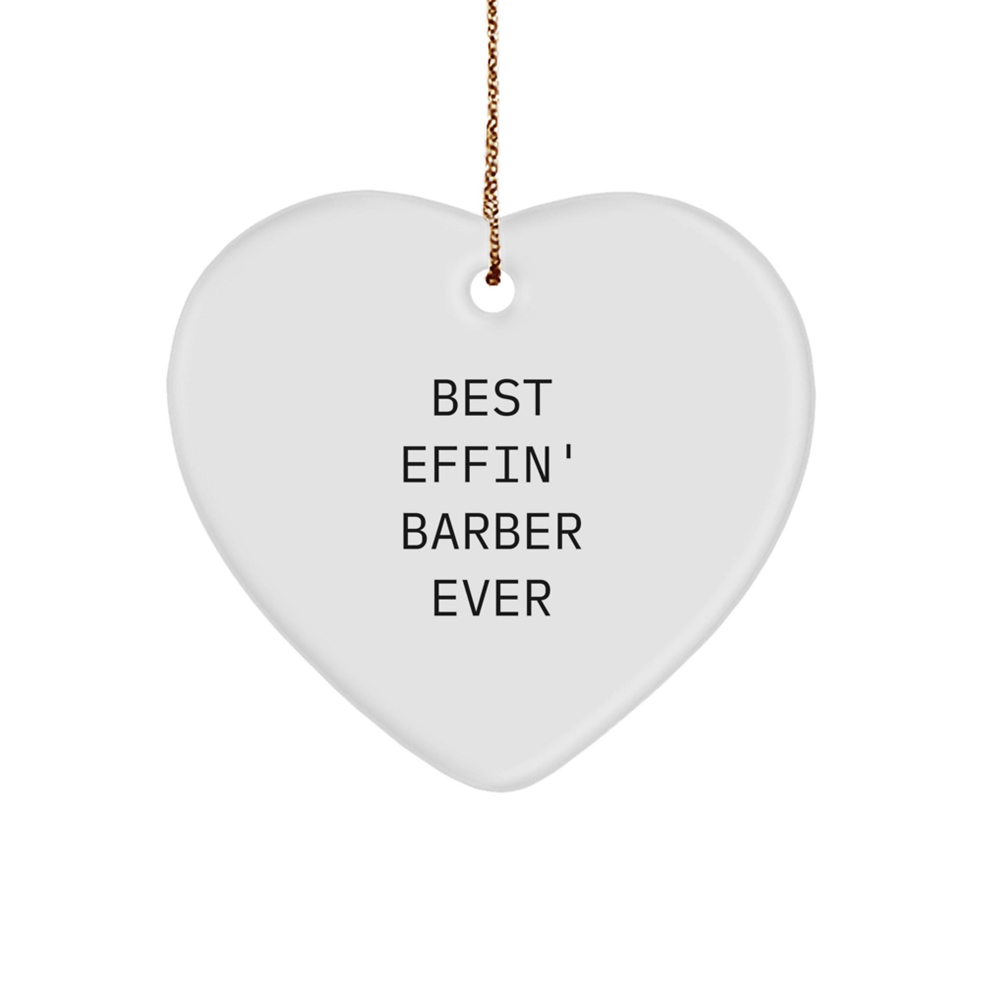 Funny Barber Gifts for Men Christmas Heart Ornament Best Effin' Barber Ever - The Buy Boom