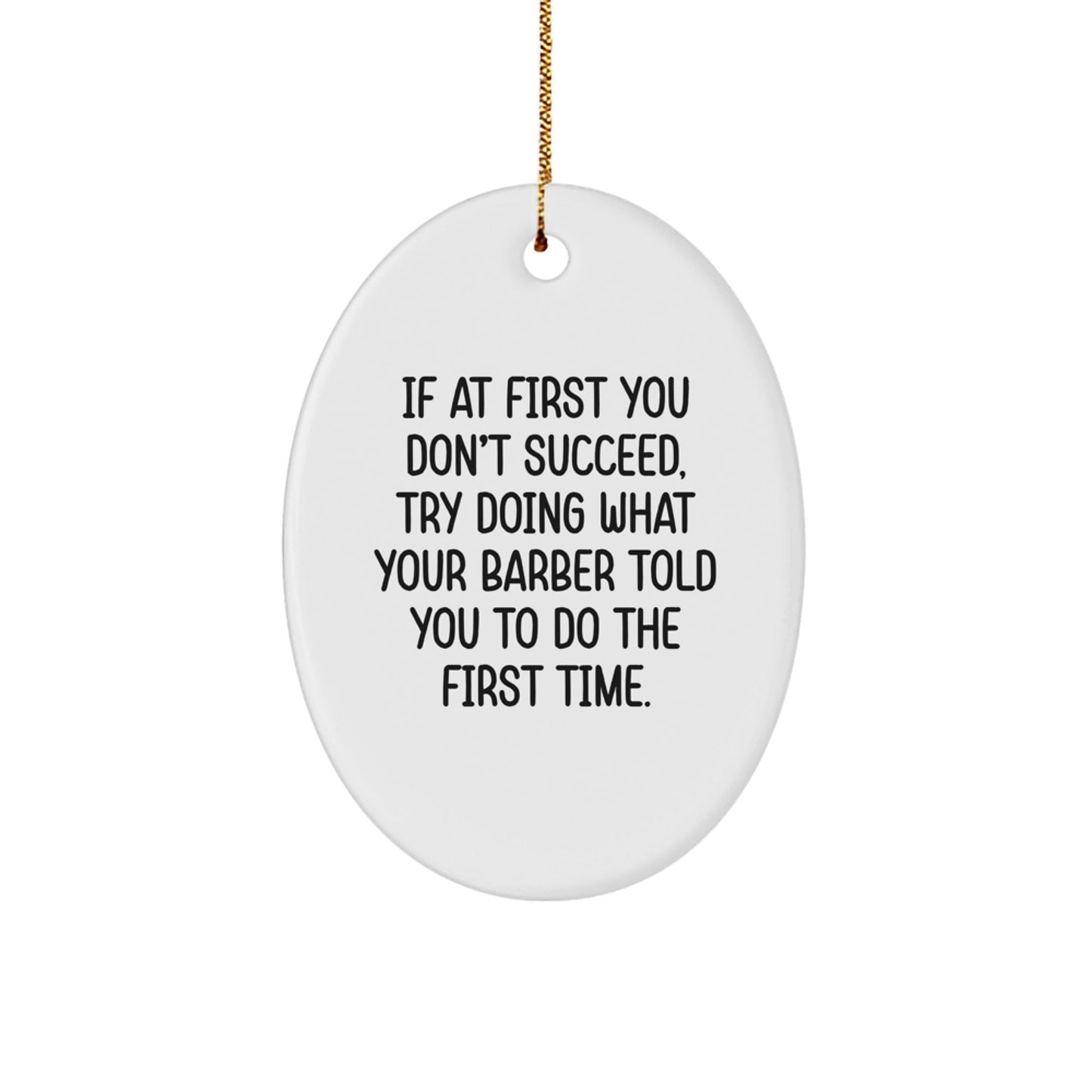 Funny Barber Gifts for Men, Oval Ornament with Inspirational Quote, Gifts from Family for Husband's Barber, Christmas Unique Gift - The Buy Boom