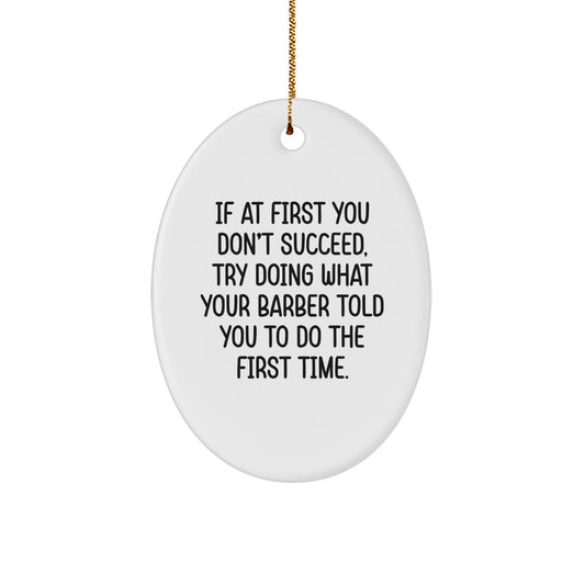 Funny Barber Gifts for Men, Oval Ornament with Inspirational Quote, Gifts from Family for Husband's Barber, Christmas Unique Gift - The Buy Boom