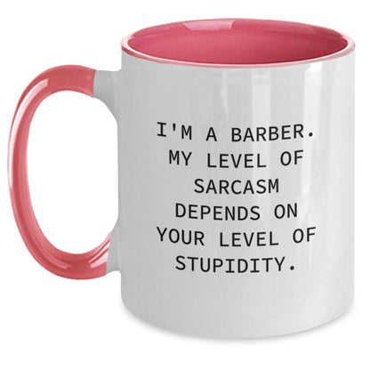 Funny Barber Gifts from Men to Men, Unique Christmas Unique Gifts for Barber, Two Tone Coffee Mug with 'I'm A Barber. My Level Of Sarcasm Depends On Your Level Of Stupidity.' - The Buy Boom
