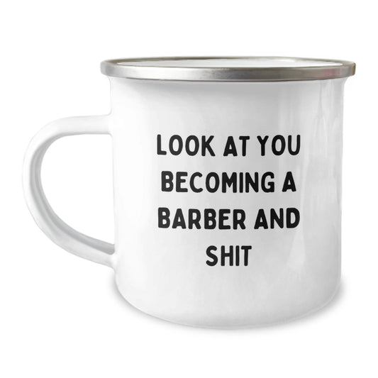 Funny Barber Gifts, Unique Christmas Unique Gifts for Men, Look At You Becoming A Barber And Shit Camping Mug for Barber Friends - The Buy Boom