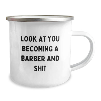 Funny Barber Gifts, Unique Christmas Unique Gifts for Men, Look At You Becoming A Barber And Shit Camping Mug for Barber Friends - The Buy Boom