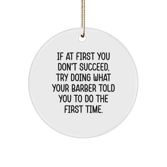 Funny Barber Quotes Circle Ornament Gifts for Men, Unique Christmas Decorations, Barber Shop Decor, Personalized Gifts from Friends - The Buy Boom