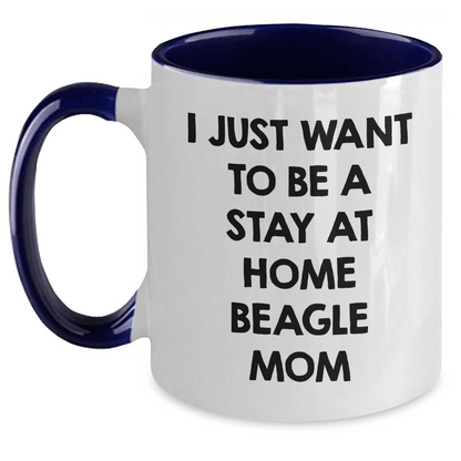 Funny Beagle Dog Gifts for Men - I Just Want To Be A Stay At Home Beagle Mom Two Tone Coffee Mug, Unique Father's Day Unique Gifts from Family - The Buy Boom