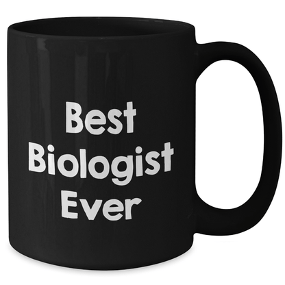 Funny Best Biologist Ever Black Coffee Mug Gifts from Family to Biologist Graduation Unique Gifts - The Buy Boom