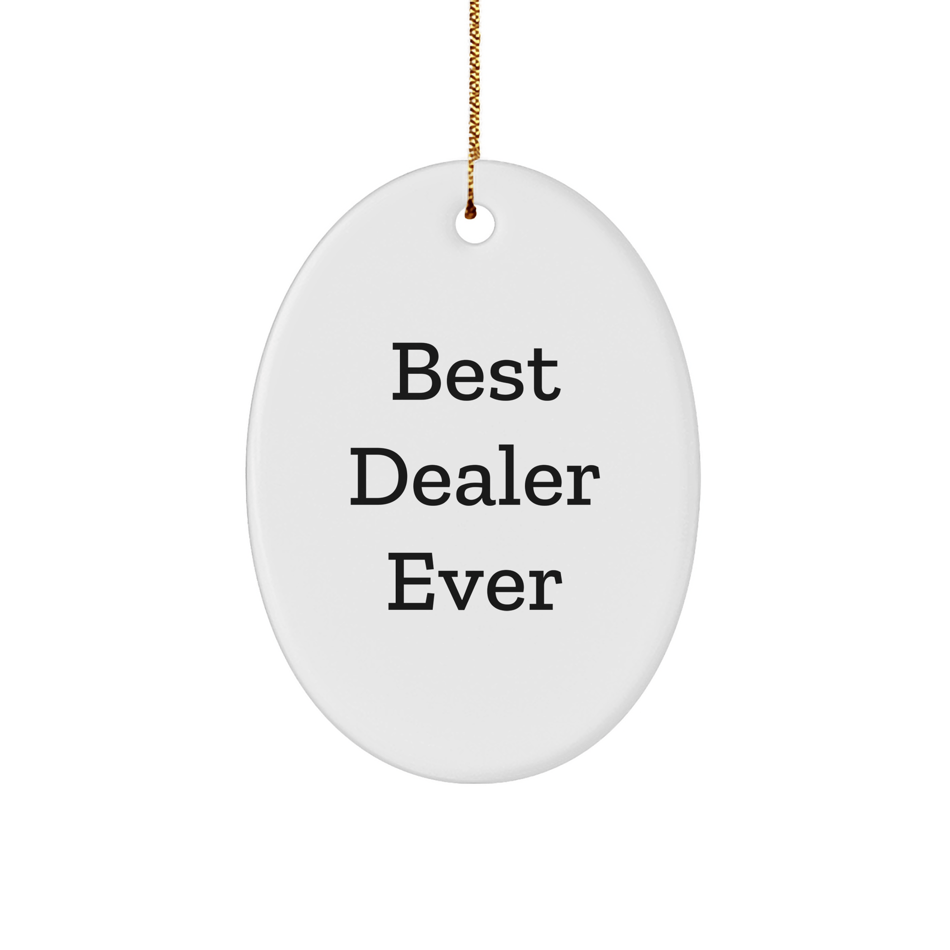 Funny Best Dealer Ever Oval Ornament Gifts from Friends to Men for Christmas - The Buy Boom
