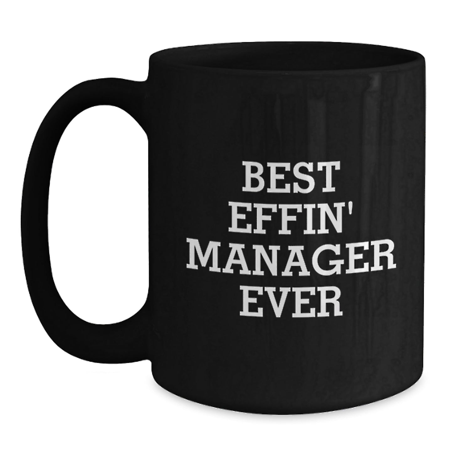 Funny 'Best Effin' Manager Ever' Black Coffee Mugs Gifts from Men to Best Managers for Christmas - The Buy Boom