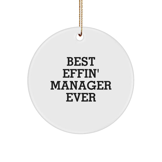 Funny 'Best Effin' Manager Ever' Circle Ornament Gift for Manager, Unique Christmas Unique Gifts from Men to Manager, Perfect for Office Decor, Manager Appreciation Gifts - The Buy Boom