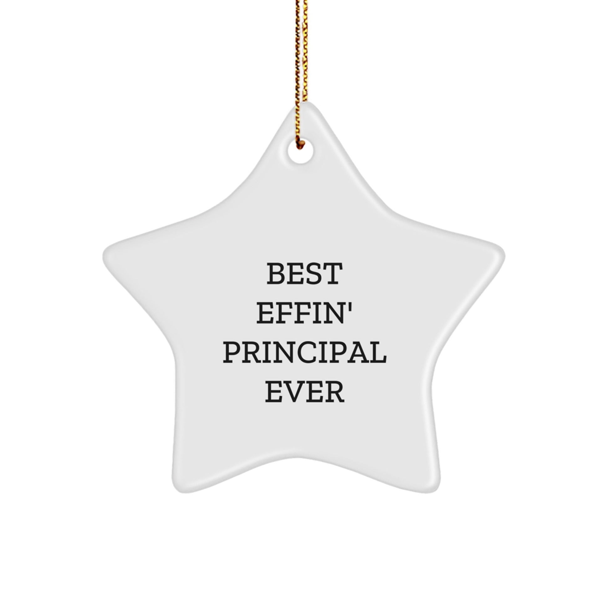 Funny 'Best Effin' Principal Ever' Star Ornament Gifts for Men, White, 3.25'' Tall, Perfect for Christmas Unique Gifts from Family or Friends - The Buy Boom