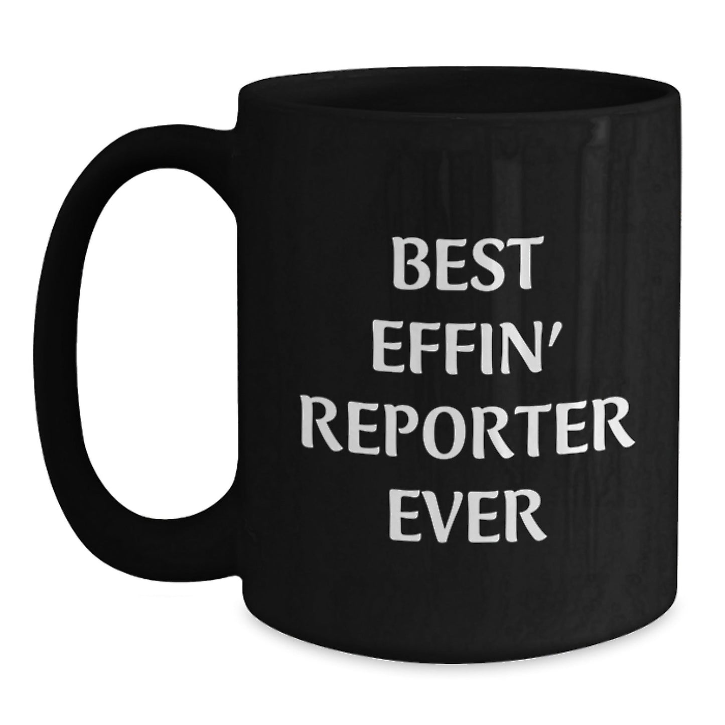 Funny Best Effin' Reporter Ever Gifts for Men, Women, or Coworkers, Black Coffee Mug, Perfect for Christmas Unique Presents - The Buy Boom