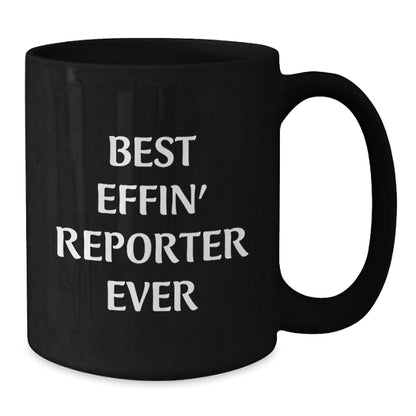 Funny Best Effin' Reporter Ever Gifts for Men, Women, or Coworkers, Black Coffee Mug, Perfect for Christmas Unique Presents - The Buy Boom