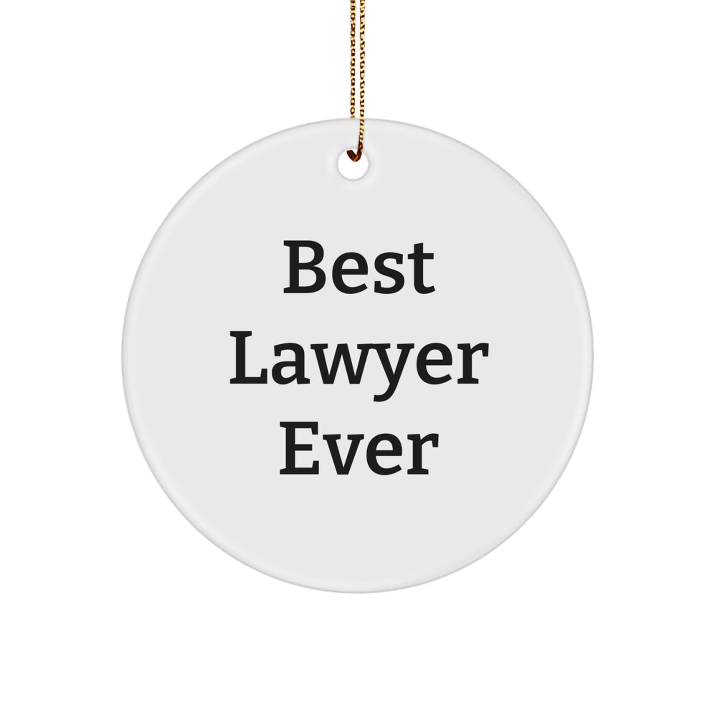 Funny 'Best Lawyer Ever' Circle Ornament Gifts for Men from Friends, Unique Christmas Lawyer Gifts - The Buy Boom