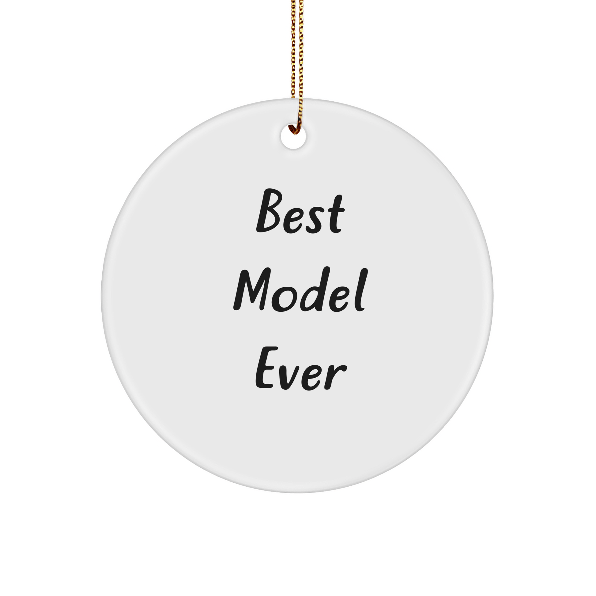 Funny Best Model Ever Circle Ornament Gifts from Friends for Christmas - The Buy Boom