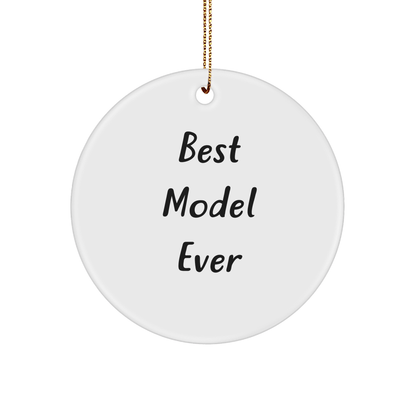 Funny Best Model Ever Circle Ornament Gifts from Friends for Christmas - The Buy Boom
