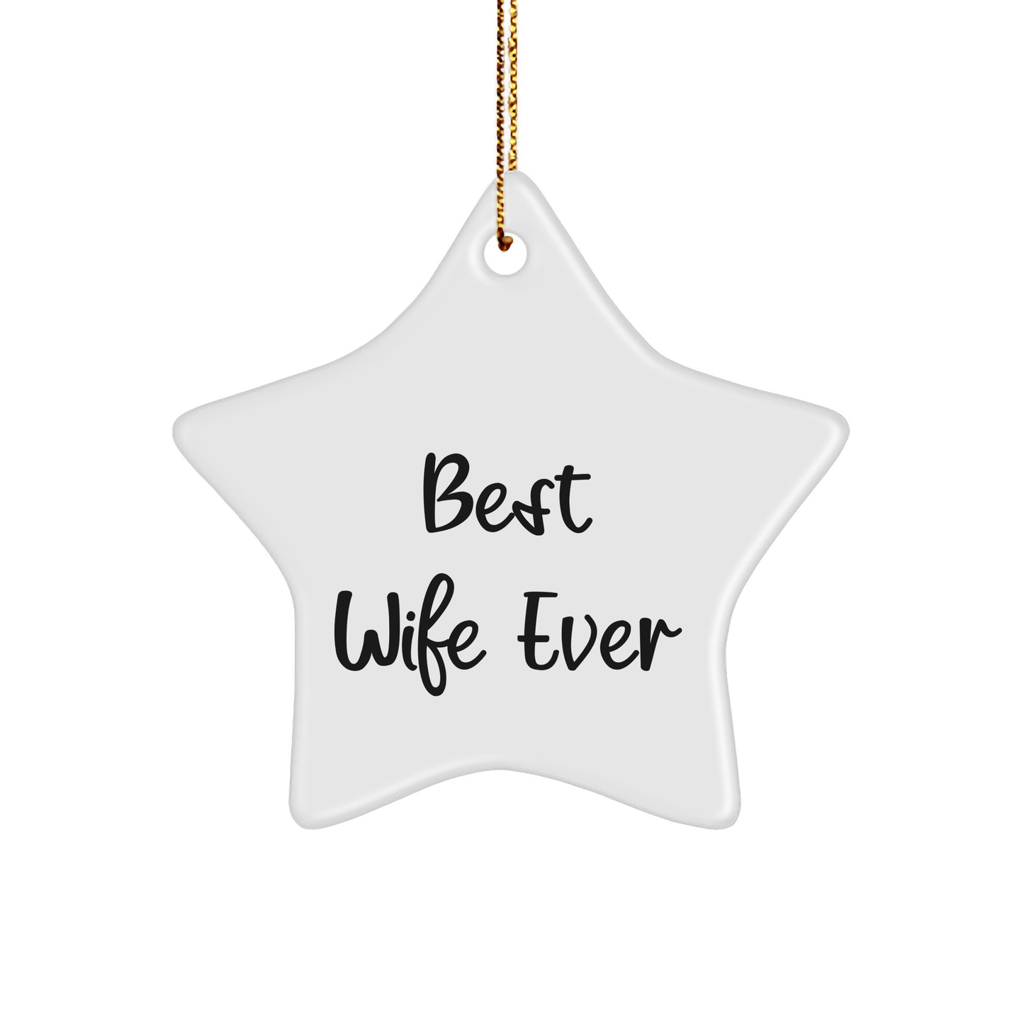 Funny 'Best Wife Ever' Star Ornament, White, 3.25" Tall, Gifts from Men to Wife, Christmas Unique Gifts - The Buy Boom