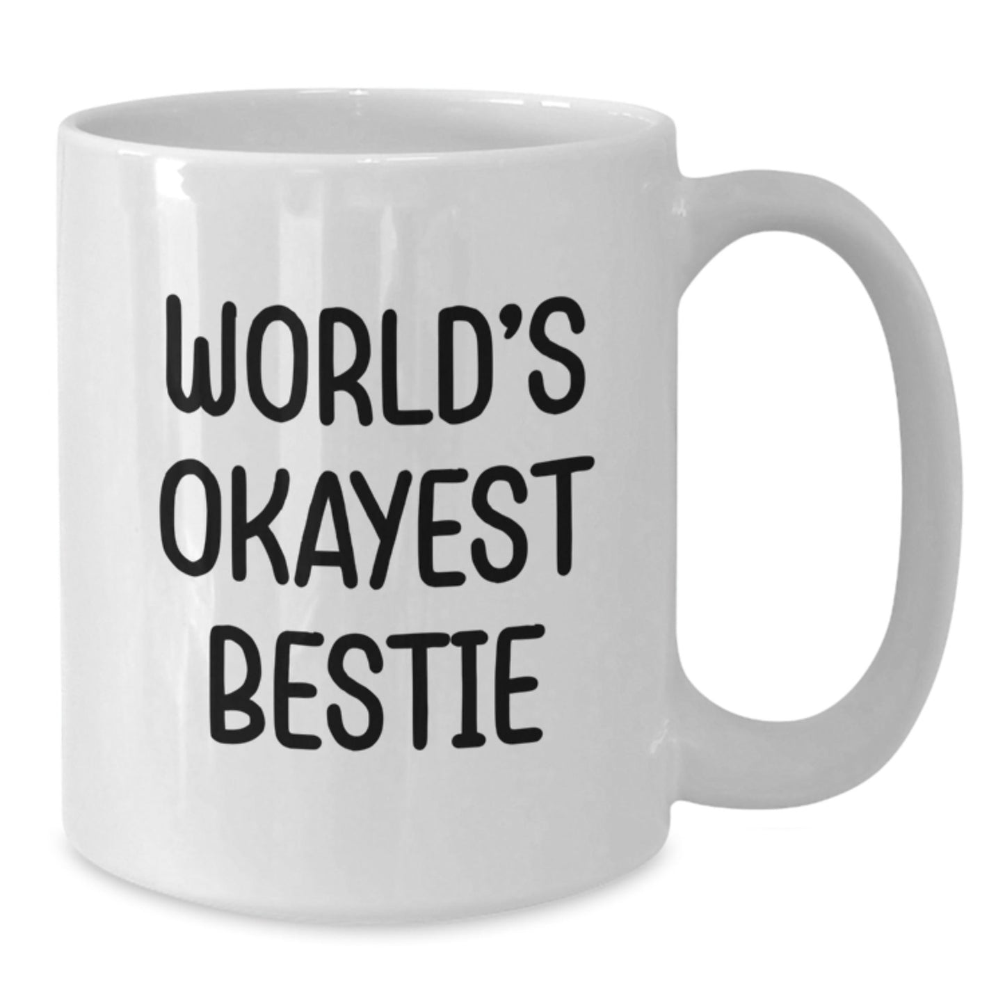 Funny Bestie Gifts from Friends for World's Okayest Bestie White Coffee Mug, Ideal Birthday Present - The Buy Boom