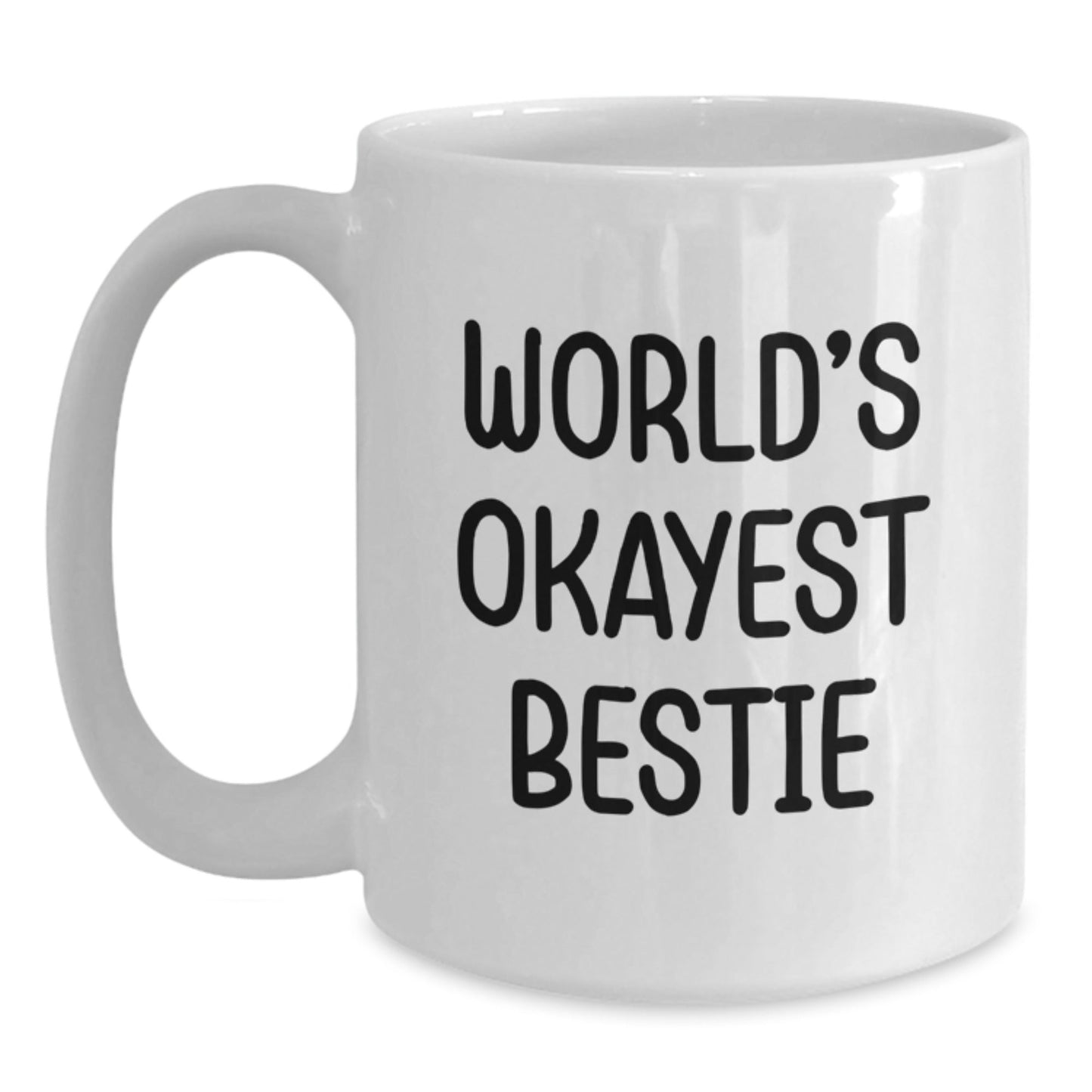 Funny Bestie Gifts from Friends for World's Okayest Bestie White Coffee Mug, Ideal Birthday Present - The Buy Boom