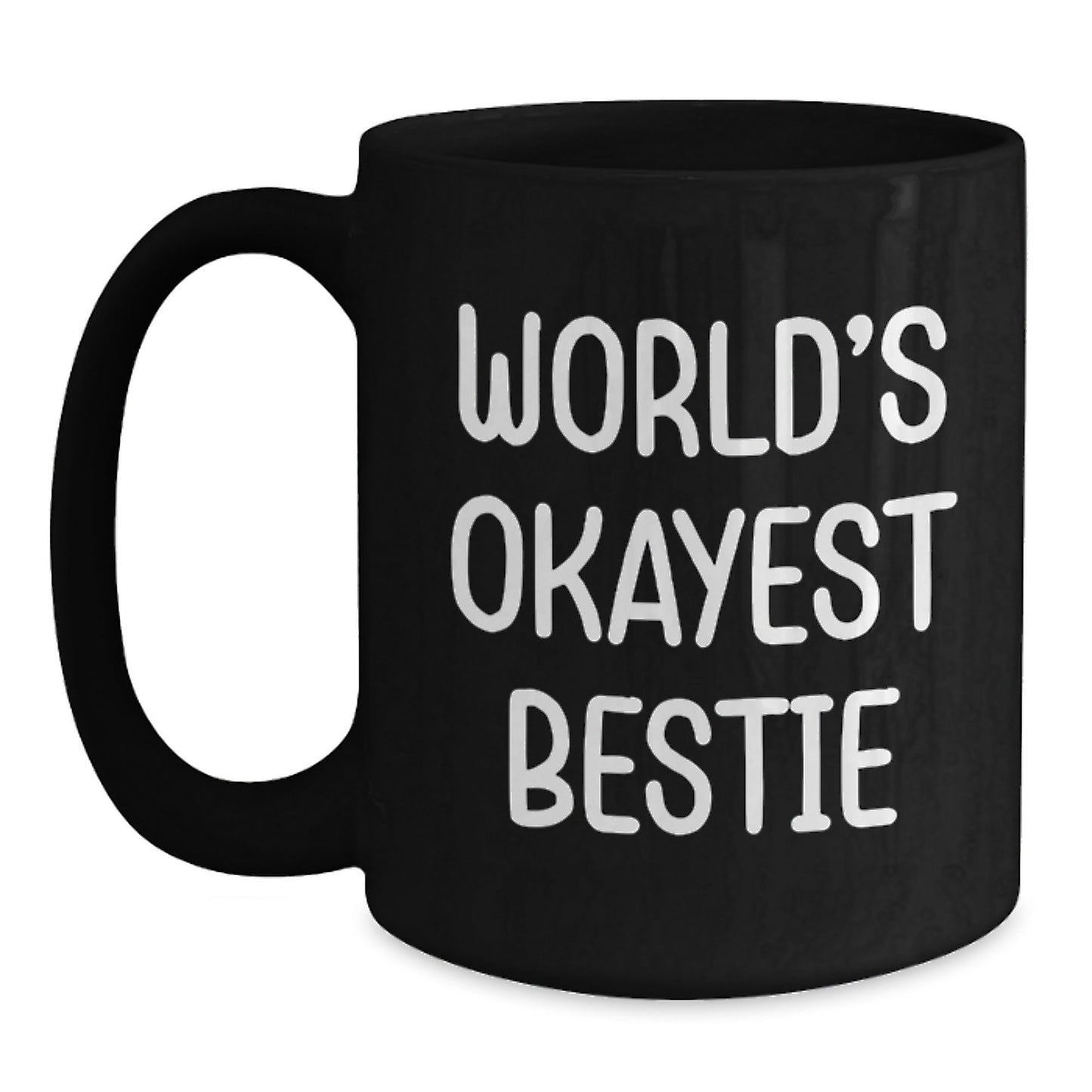 Funny Bestie Gifts from Friends - World's Okayest Bestie Black Coffee Mug, Birthday Unique Presents for Bestie - The Buy Boom