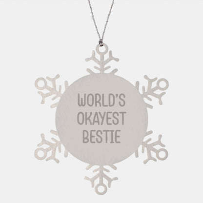 Funny Bestie Gifts, Snowflake Ornament, World's Okayest Bestie Quote, Gifts from Friends for Christmas - The Buy Boom