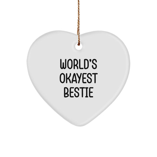 Funny Bestie Gifts, World's Okayest Bestie Heart Ornament, Perfect for Christmas, Gifts from Friends, Gifts for Bestie - The Buy Boom
