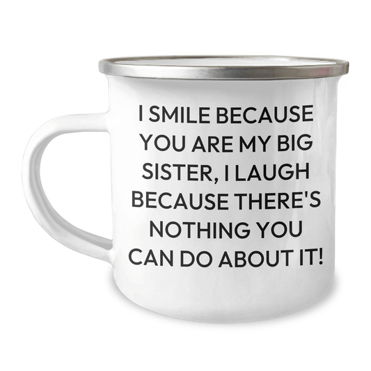 Funny Big Sister Gifts from Family - I Smile Because You Are My Big Sister, Camping Mug for Graduation - The Buy Boom