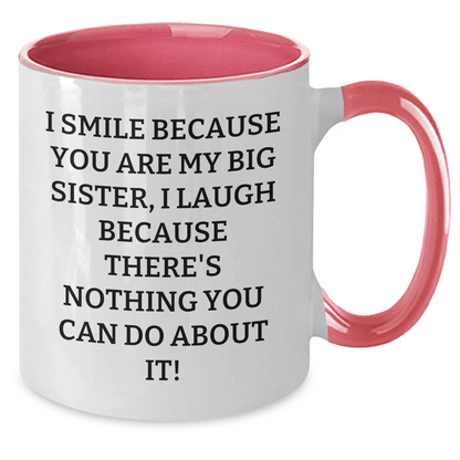 Funny Big Sister Gifts from Men to Women, Big Sister Love Mug for Graduation, I Smile Because You Are My Big Sister, 11oz Two Tone Coffee Mug, Ceramic, Microwave and Dishwasher Safe - The Buy Boom