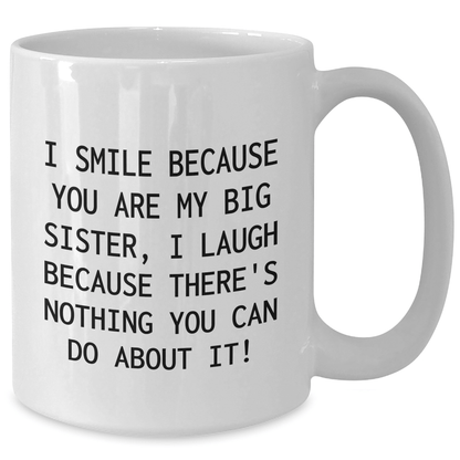 Funny Big Sister Gifts, I Smile Because You Are My Big Sister, White Coffee Mug for Graduation, Gifts from Family - The Buy Boom