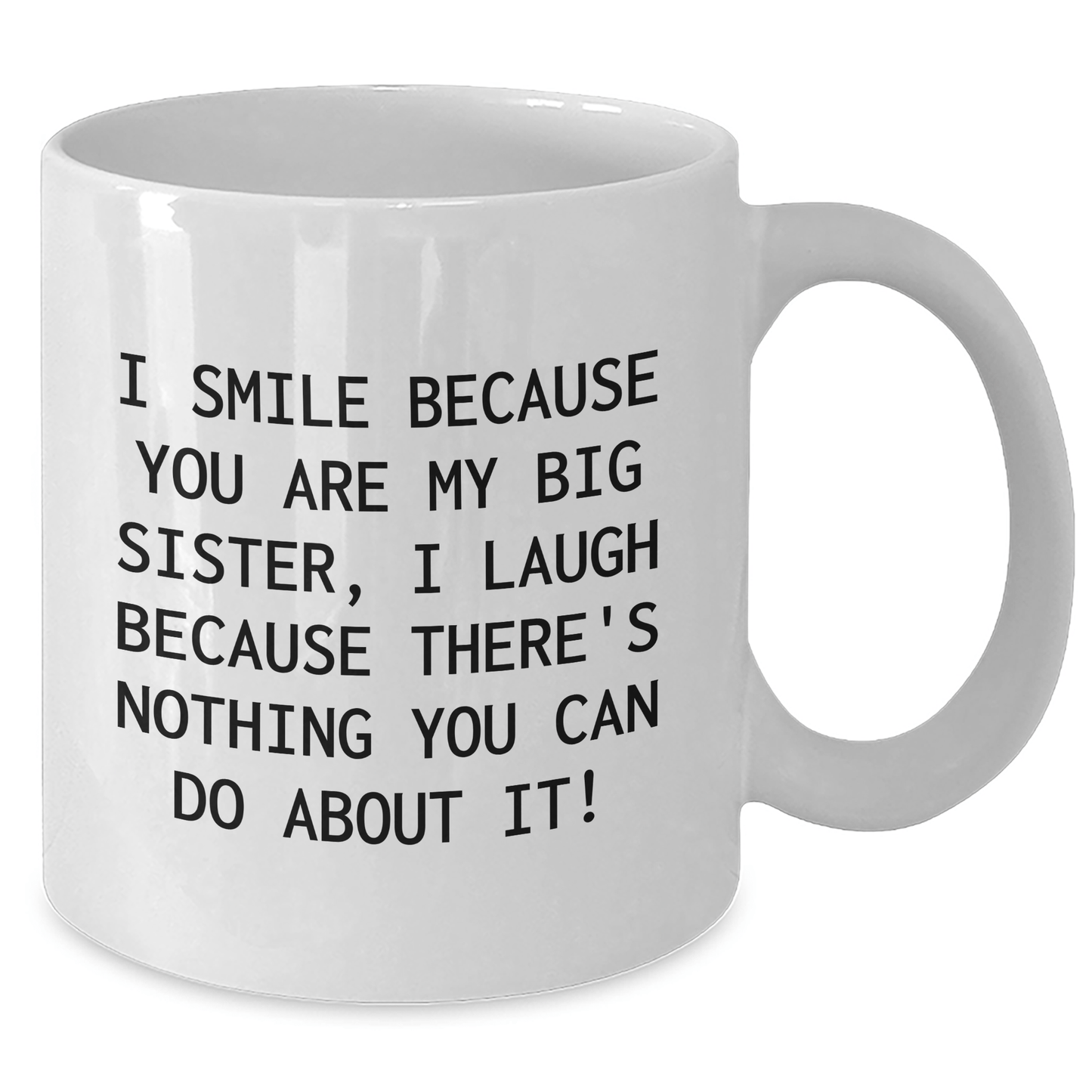 Funny Big Sister Gifts, I Smile Because You Are My Big Sister, White Coffee Mug for Graduation, Gifts from Family - The Buy Boom