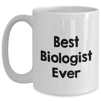 Funny Biologist Gifts, Best Biologist Ever Quote, White Coffee Mug, Graduation Unique Gifts from Women to Biologist Friends and Family - The Buy Boom