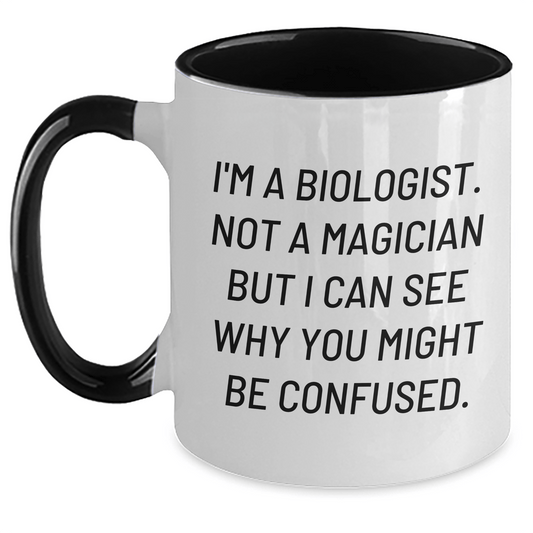 Funny Biologist Gifts for Him - 'I'm A Biologist. Not A Magician...' Two Tone Coffee Mug, Gifts from Men, Gifts for Biologist Fathers on Father's Day - The Buy Boom