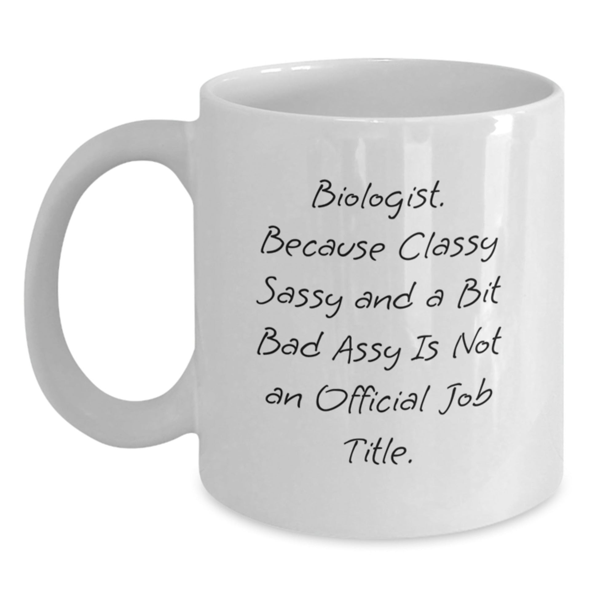 Funny Biologist Gifts for Him - White Coffee Mug, Biologist Quote, Sarcastic Lab Jokes, Unique Christmas Memorable Presents from Friends, 11oz/15oz Ceramic - The Buy Boom