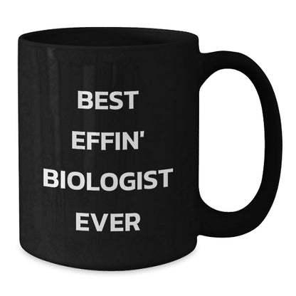 Funny Biologist Gifts for Men, Best Effin' Biologist Ever Black Coffee Mug, Gifts from Friends, Christmas Unique - The Buy Boom